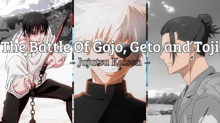 The Battle of Gojo Geto and Toji