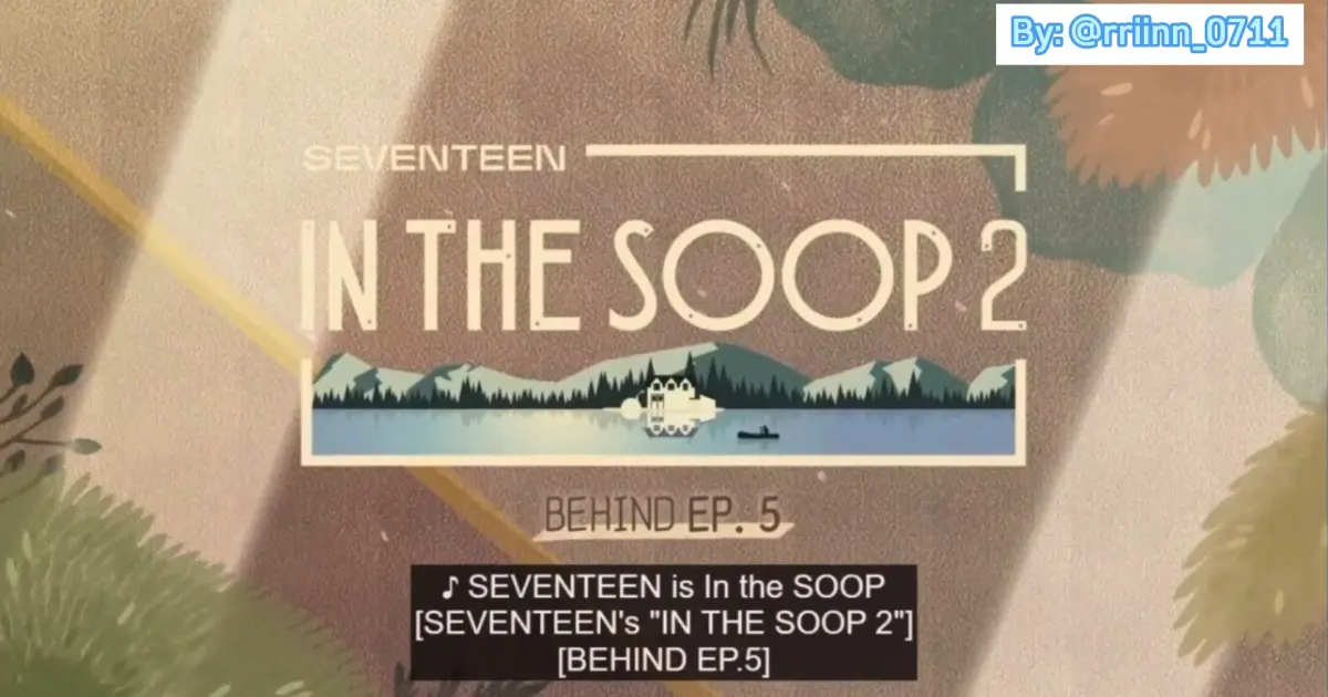 [Vietsub] SEVENTEEN In The SOOP 2 (Behind) ep 5 Bilibili