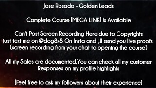 Jose Rosado  course - Golden Leads download