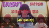 [AMV] OSHI NO KO EDIT | HD 1080 60 FPS