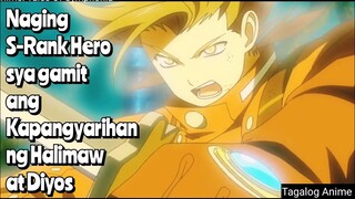 Naging S-Rank Hero sya Gamit ang Kapangyarihan ng Diyos at Halimaw - anime recap tagalog