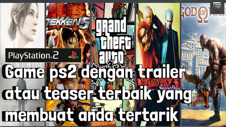 Game Ps2 Dengan Trailer atau Teaser Terbaik Yang Membuat Anda Tertarik