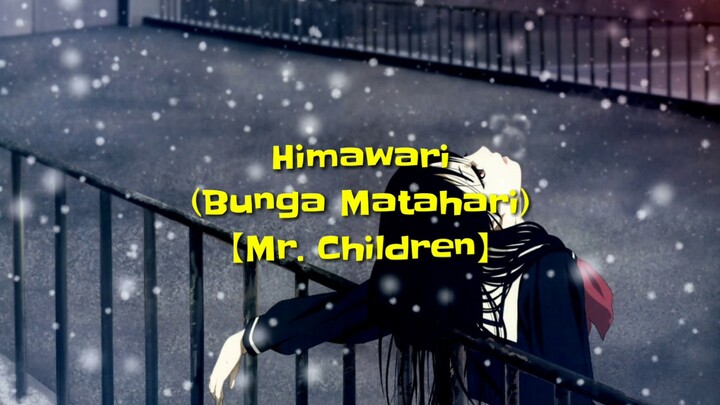 Lagu Jepang : Himawari - Mr. Children Lyrics & Terjemahan Indonesia