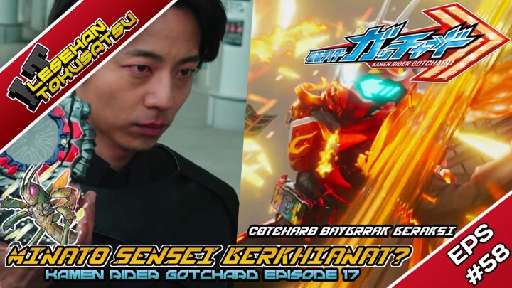 LT#58 | Arc ke2 Gotchard dimulai! Minato berkhianat? - Bahas Kamen Rider Gotchard Eps17