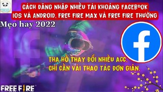 Cách Đăng Nhập Nhiều Tài Khoảng Facebook Vào Acc Game 2022 | @Kênh Giải Trí