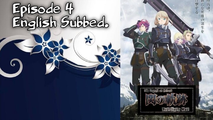 The Legend of Heroes: Sen no Kiseki - Northern War Episode 4 English Subbed