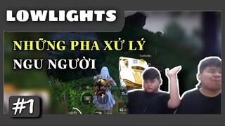 [PUBG MOBILE] LOWLIGHTS #1 : NHỮNG PHA XỬ LÝ NGU NGƯỜI