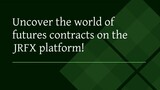 Uncover the world of futures contracts on the JRFX platform!