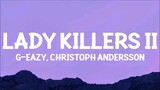 Lady Killers II - G-Eazy, Christoph Andersson