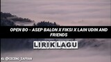 OPEN BO - ASEP BALON X FIKSI X LAIN UDIN AND FRIENDS LIRIK LAGU