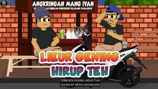 LIEUR GENING HIRUP TEH