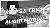 5 TIPS & TRICK AMV EFFECT ALIGHT MOTION | ANDROID TUTORIAL ALIGHT MOTION