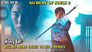 Alchemy Of Souls Season 2 || Scary Jang Uk Will Take Revenge