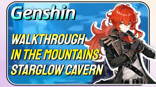 [Genshin  Walkthrough]In the Mountains,  Starglow Cavern