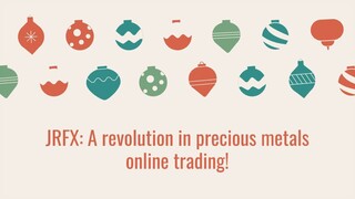 JRFX: A revolution in precious metals online trading!