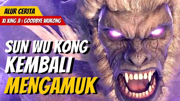 KETIKA KERA SAKTI KEMBALI MENGAMUK!! - ALUR CERITA FILM XI XING JI: GOODBYE WUKONG. (PART 1)