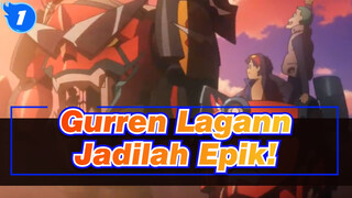 Tengen Toppa Gurren Lagann - Jadilah Epik!_1