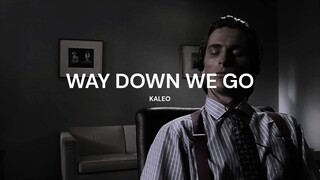 [] WAY DOWN WE GO | Kaleo | ĐS.Nimo