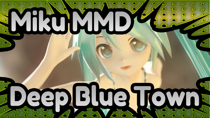 [Miku MMD] Deep Blue Town / Rendering Test