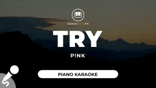 Try - P!nk (Piano Karaoke)