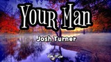 Josh Turner - Your man (Lyrics) | Baby, turns the light down low | KamoteQue Official