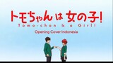 [COVER INDONESIA] Tomo-chan is a Girl Opening - Maharajan ''Kurae! Telepathy''