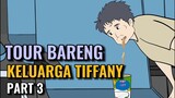 TOUR BARENG KELUARGA TIFFANY PART 3 - Animasi Sekolah