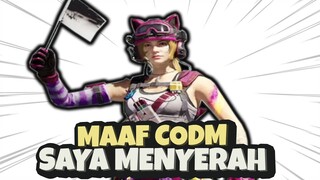 MAAFKAN CODM, SAYA MENYERAH CUKUP SAMPAI DISINI...