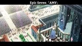 Epic Seven「AMV」Anime Hay
