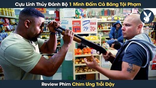 [Review Phim] Cựu Lính Thủy Đánh Bộ Một Mình Dẹp Sạch Tổ Chức Tội Phạm Trả Thù Cho Em Gái Bị Bắt Nạt