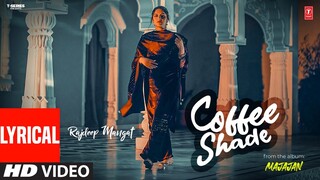 Coffee Shade (Full Video) With Lyrics | Rajdeep Mangat | Jagdeep Sangala | Latest Punjabi Songs 2024