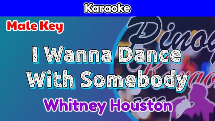 I Wanna Dance With Somebody by Whitney Houston (Karaoke : Male Key)