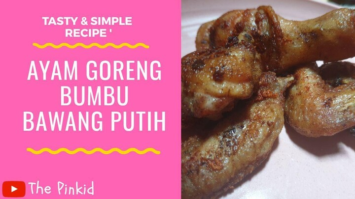 Ayam Goreng Bumbu Bawang Putih