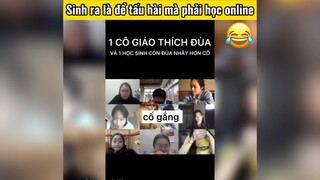 Sinh ra để tấu hài mà bắt học online