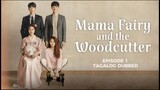 Mama Fairy and the Woodcutter Episode 1 Tagalog Dubbed