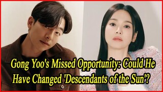 Gong Yoo's Missed Opportunity: Could He Have Changed 'Descendants of the Sun'?