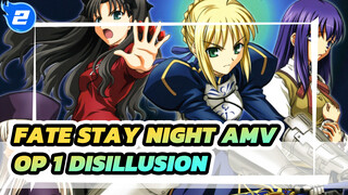 Fate Stay Night OP 1 "Disillusion" Bản edit đầy đủ AMV | 1920P HD_2