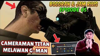 BOCORAN TERBARU & JAM RILIS EPISODE 65 SKIBIDI TOILET! AKHIRNYA TITAN CAMERAMAN vs G MAN TOILET