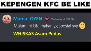 Kepengen KFC Be Like