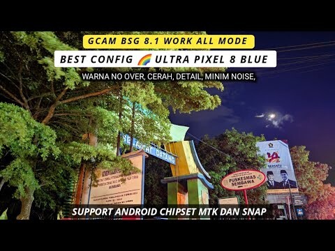 Gcam Terbaik BSG Best Config 🌈 Ultra Pixel 8 Blue, Super Mantull, Work Android 9 - 12
