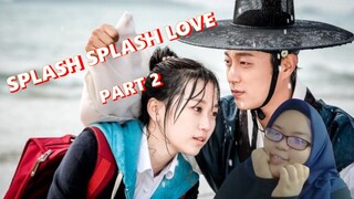 Reaction to Splash Splash Love Part 2 ~ KDrama Review & Comment