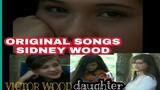 SIDNEY WOOD ALL ORIGINAL SONGS COMPOSED BY HER DAD VICTOR WOOD |