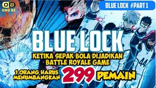 Ketika Sepak Bola Dijadikan Battle Royale Game - Inilah Anime BLUE LOCK