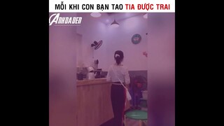 Mỗi Khi Con Bạn Tao Tia Được Trai