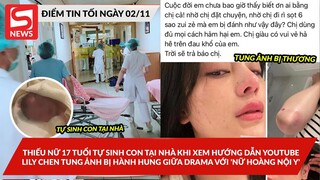 Thiếu nữ 17 tuổi tự sinh con tại nhà nhờ xem YT;  Lily Chen tung ảnh bị tấn công giữa drama với NT