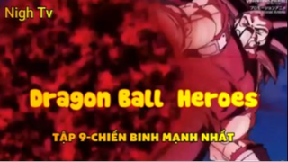 Dragon Ball Heroes_Tập 9-Chiến binh mạnh
