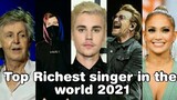 Top 20 Richest Singer in the world 2021