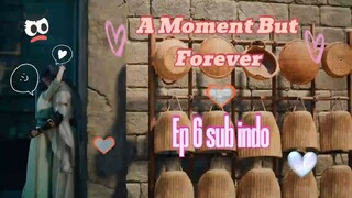 A Moment But Forever eps 06 sub indo