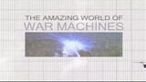 The Amazing world of war machine