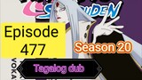 Episode 477 @ Season 20 @ Naruto shippuden @ Tagalog dub